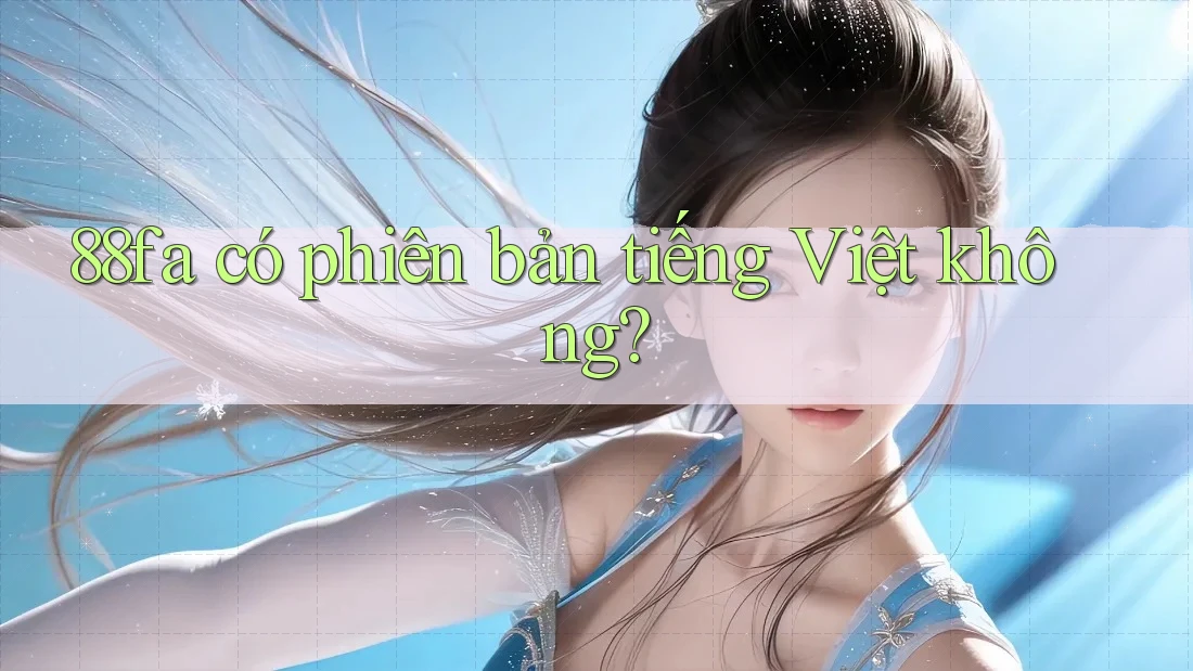 88fa có phiên bản tiếng Việt không?