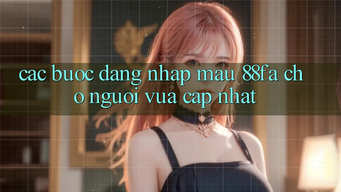 Các bước Đăng Nhập Mau 88fa Cho Người Vừa cập nhật