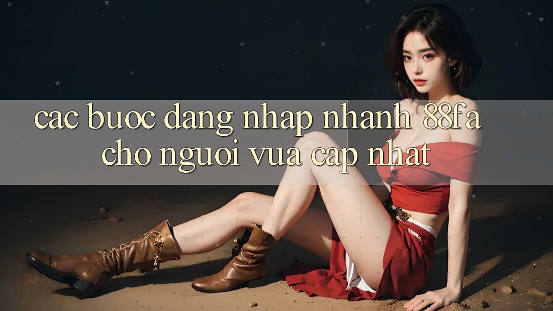 Các bước Đăng Nhập Nhanh 88fa Cho Người Vừa cập nhật