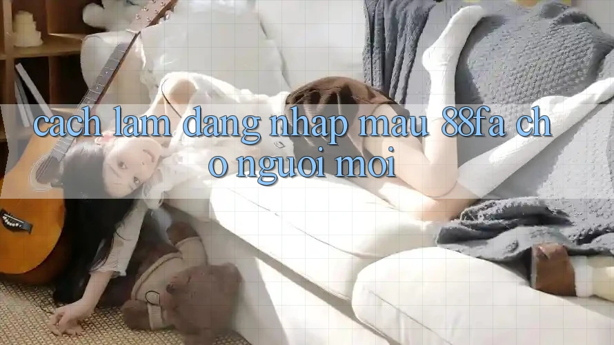 Cách làm Đăng Nhập Mau 88fa Cho Người Mới