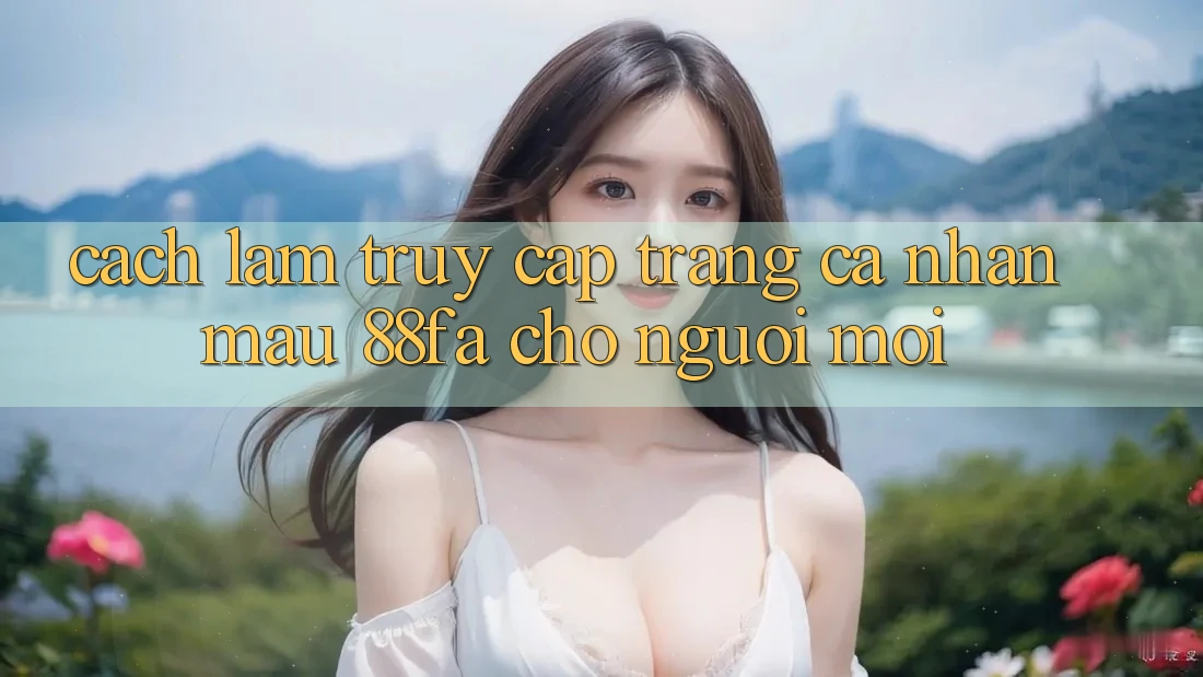 Cách làm Truy cập trang cá nhân Mau 88fa Cho Người Mới