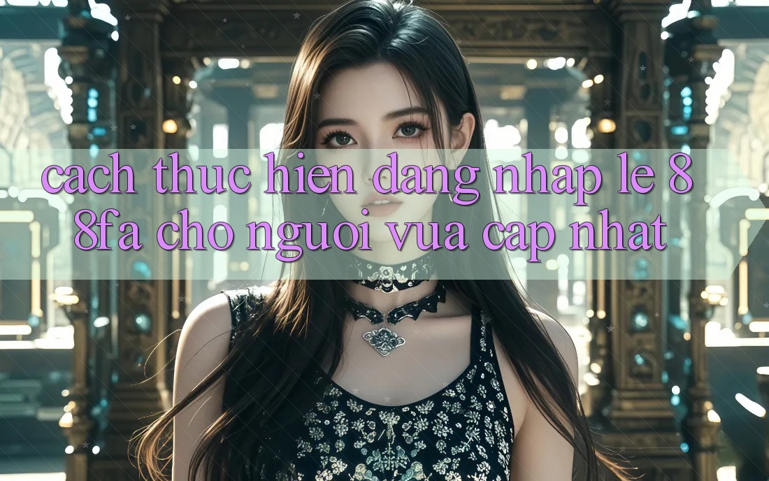 Cách thực hiện Đăng Nhập Lẹ 88fa Cho Người Vừa cập nhật Cách thực hiện Đăng Nhập Lẹ 88fa Cho Người Vừa cập nhật