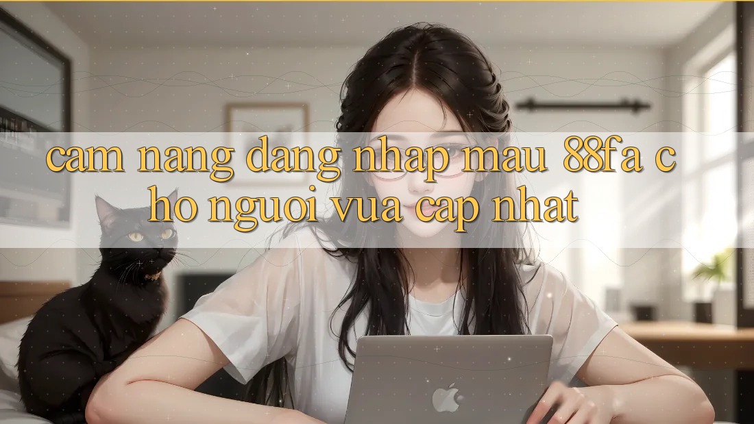 Cẩm nang Đăng Nhập Mau 88fa Cho Người Vừa cập nhật