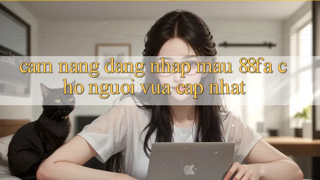 Cẩm nang Đăng Nhập Mau 88fa Cho Người Vừa cập nhật