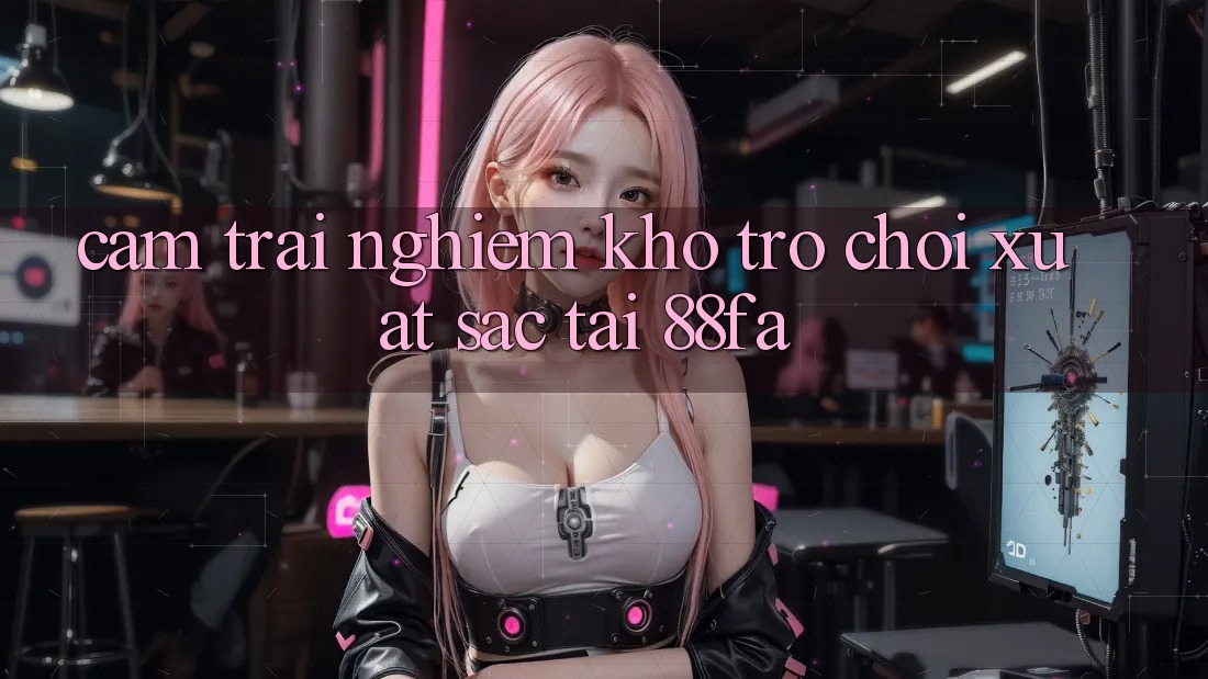 Cảm trải nghiệm Kho Trò chơi Xuất sắc Tại 88fa