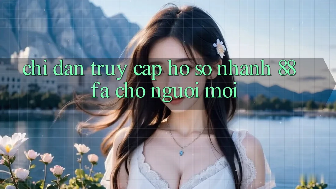Chỉ dẫn Truy cập hồ sơ Nhanh 88fa Cho Người Mới