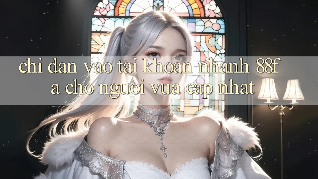 Chỉ dẫn Vào tài khoản Nhanh 88fa Cho Người Vừa cập nhật