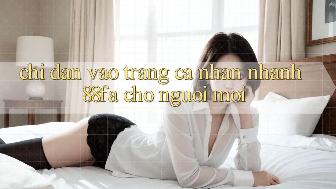 Chỉ dẫn Vào trang cá nhân Nhanh 88fa Cho Người Mới