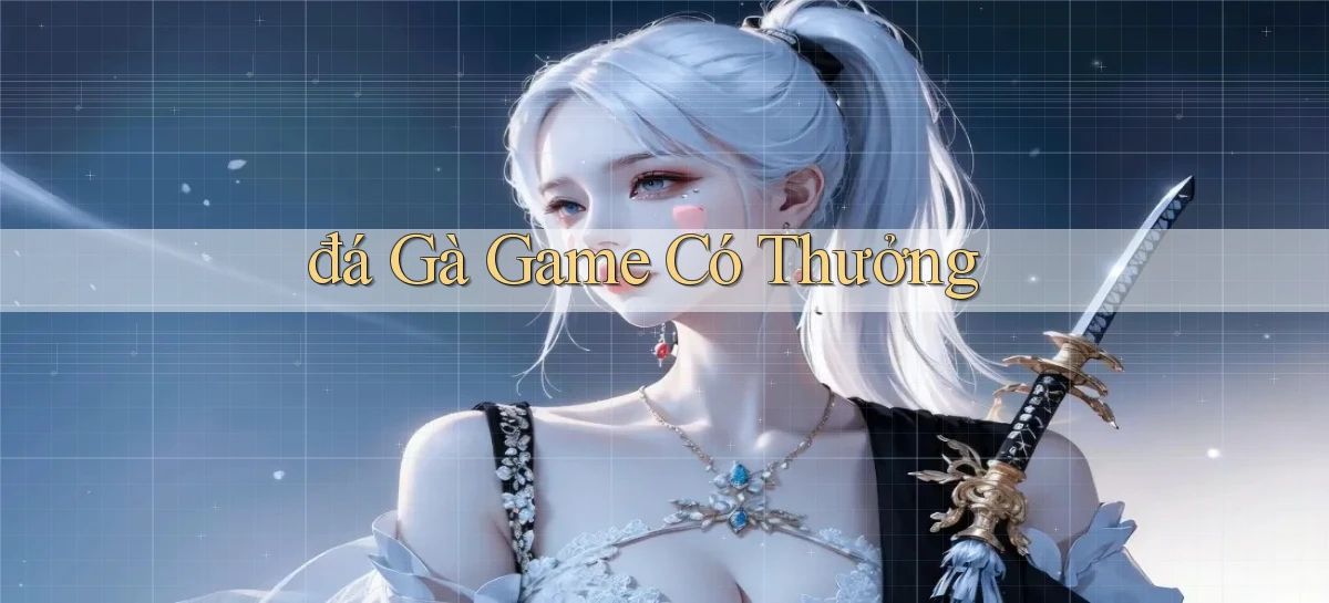 đá gà Game có thưởng