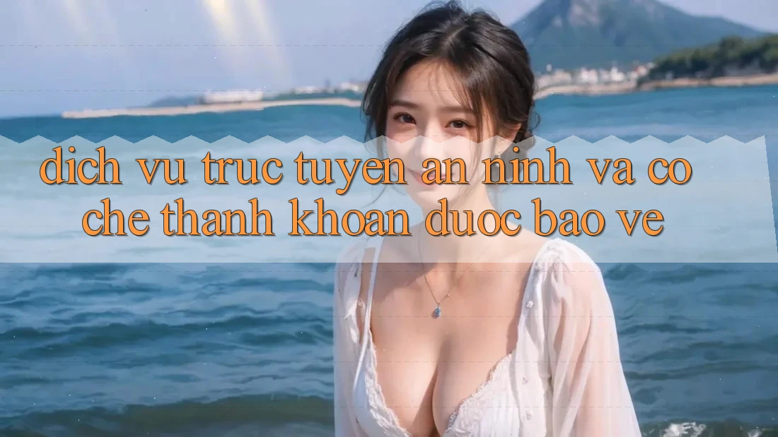 Dịch vụ trực tuyến An ninh Và Cơ Chế Thanh Khoản Được bảo vệ