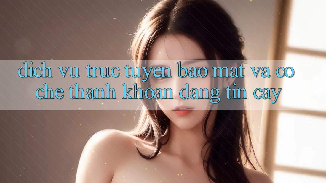 Dịch vụ trực tuyến Bảo Mật Và Cơ Chế Thanh Khoản Đáng Tin Cậy