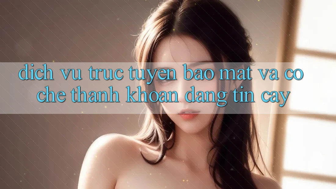 Dịch vụ trực tuyến Bảo Mật Và Cơ Chế Thanh Khoản Đáng Tin Cậy