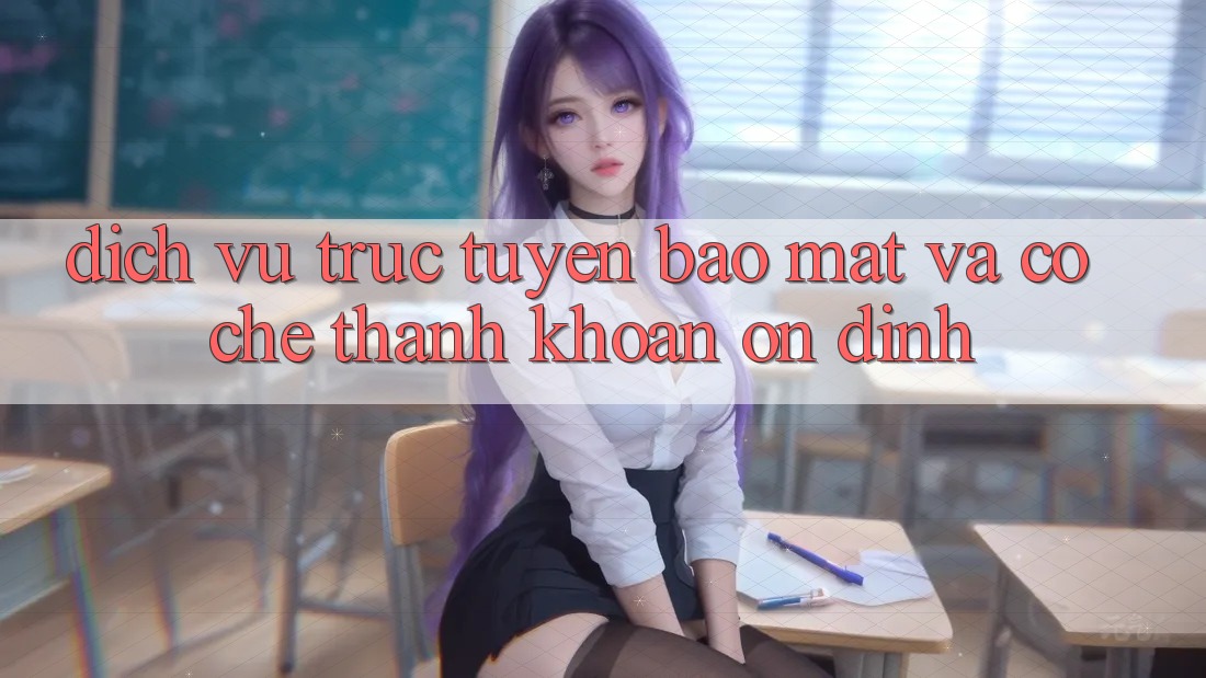 Dịch vụ trực tuyến Bảo Mật Và Cơ Chế Thanh Khoản Ổn định