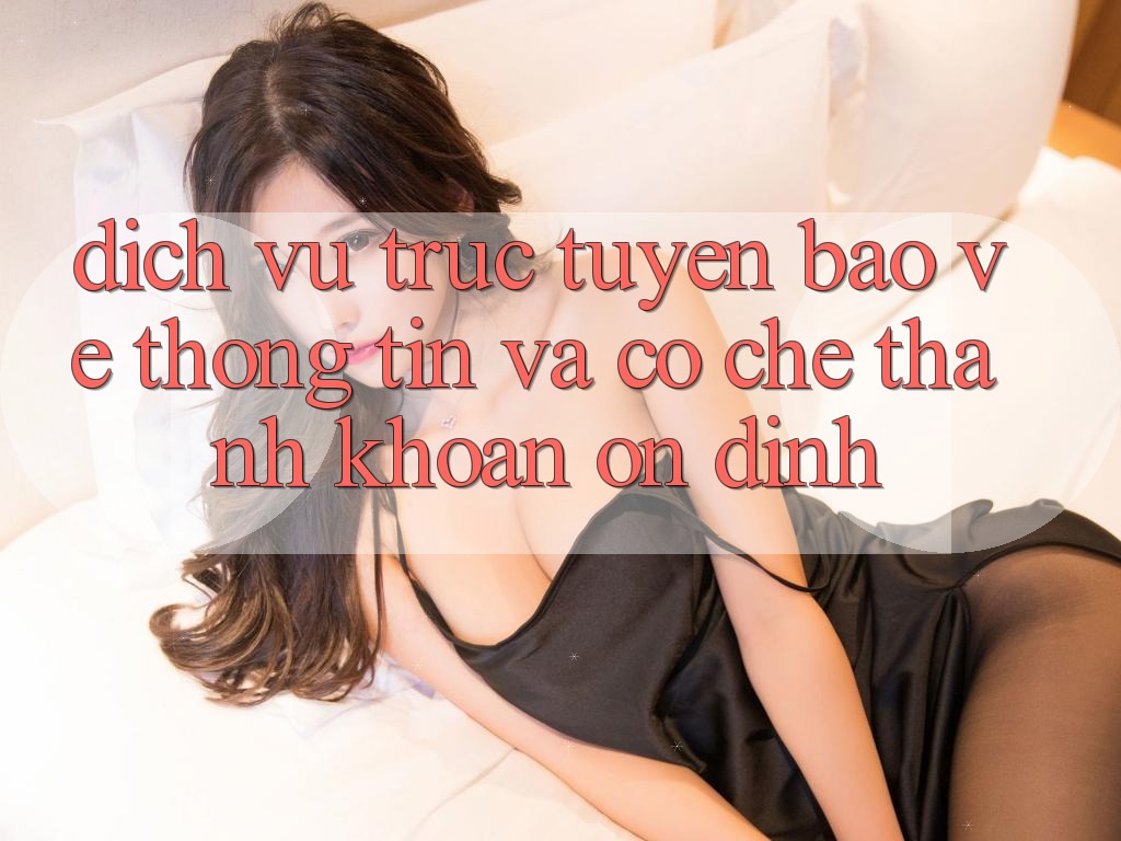 Dịch vụ trực tuyến Bảo vệ thông tin Và Cơ Chế Thanh Khoản Ổn định