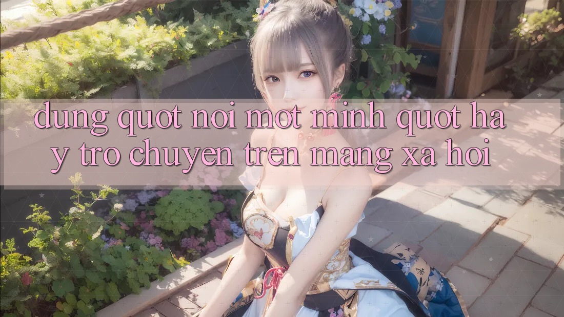 Đừng " Nói Một Mình" , Hãy Trò Chuyện Trên Mạng Xã Hội