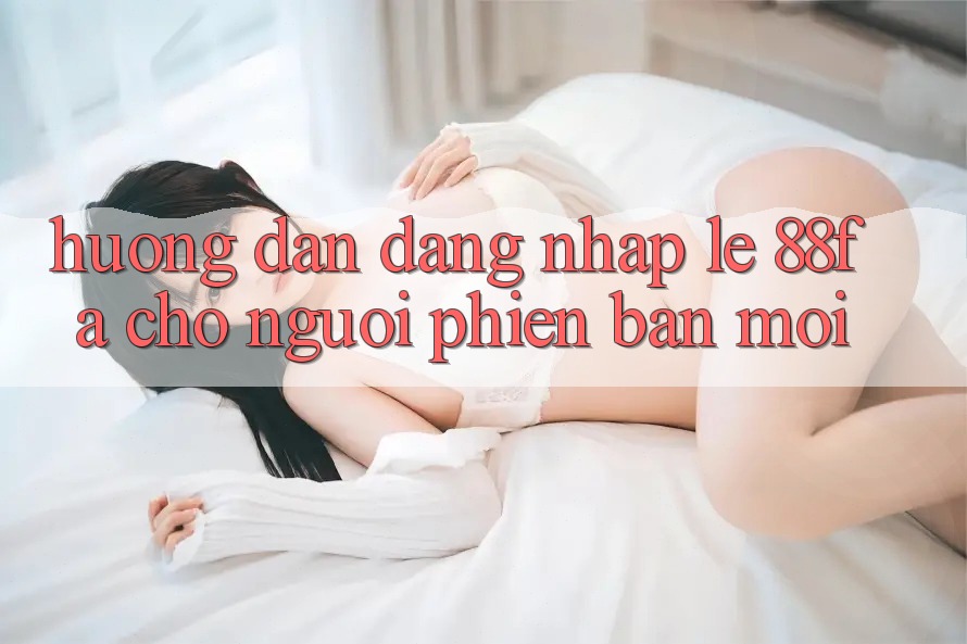 Hướng Dẫn Đăng Nhập Lẹ 88fa Cho Người Phiên bản mới