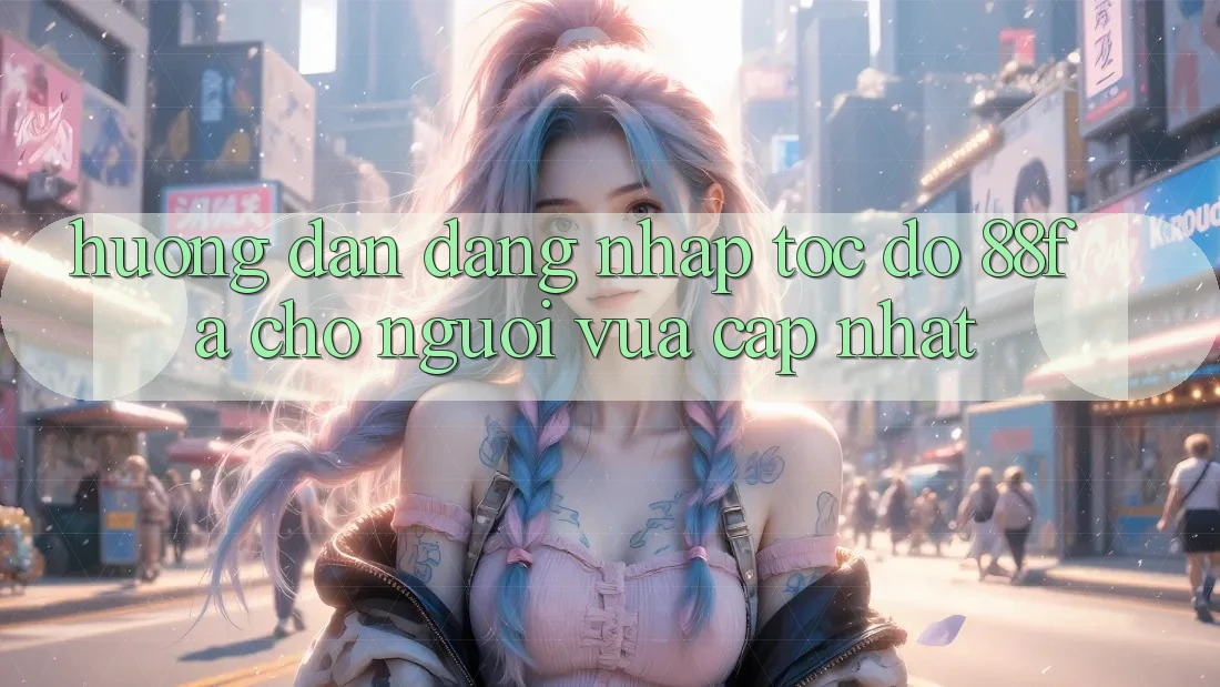 Hướng Dẫn Đăng Nhập Tốc độ 88fa Cho Người Vừa cập nhật