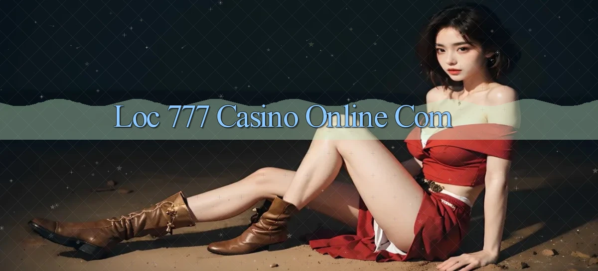 loc 777 casino online com
