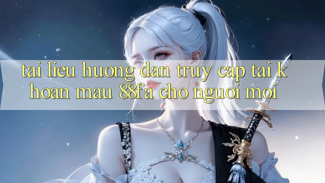 Tài liệu hướng dẫn Truy cập tài khoản Mau 88fa Cho Người Mới