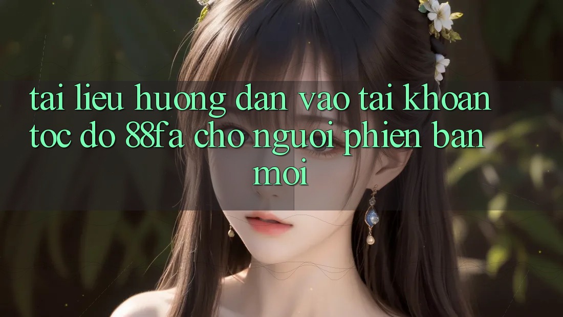 Tài liệu hướng dẫn Vào tài khoản Tốc độ 88fa Cho Người Phiên bản mới