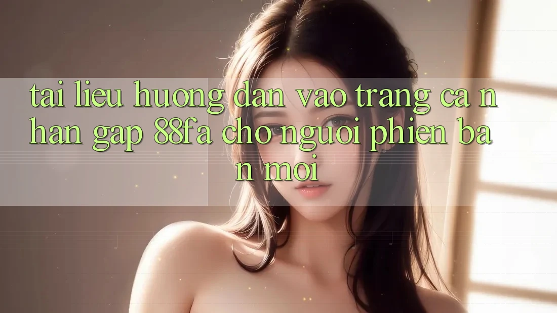 Tài liệu hướng dẫn Vào trang cá nhân Gấp 88fa Cho Người Phiên bản mới