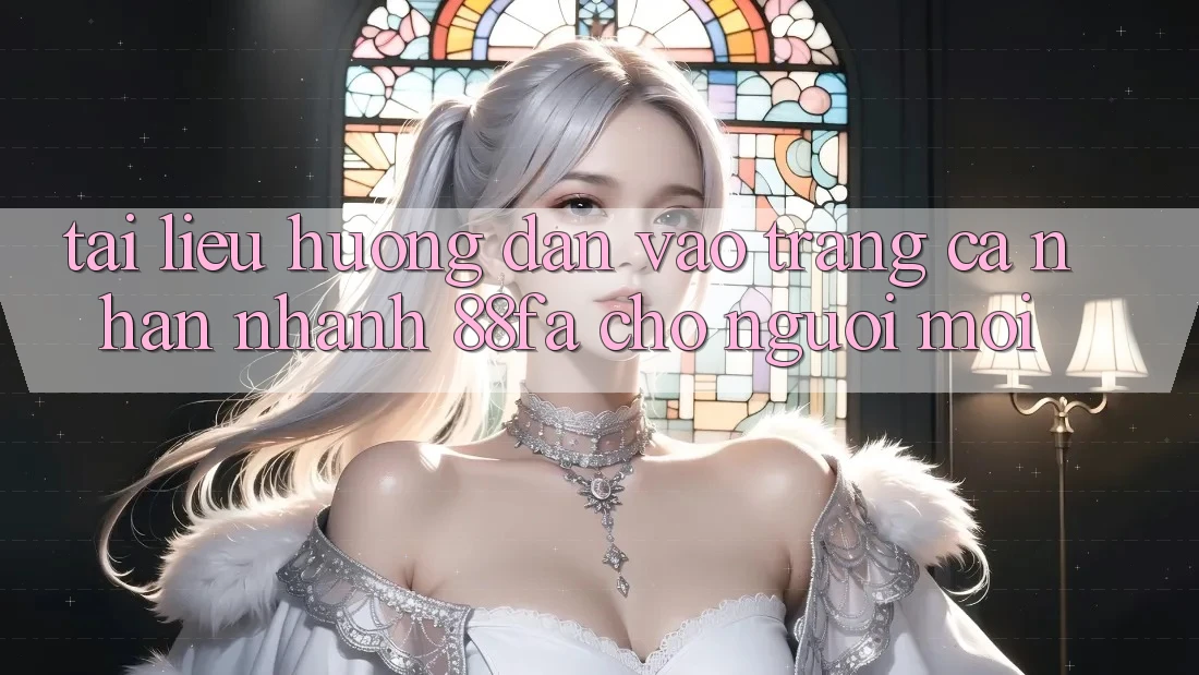 Tài liệu hướng dẫn Vào trang cá nhân Nhanh 88fa Cho Người Mới
