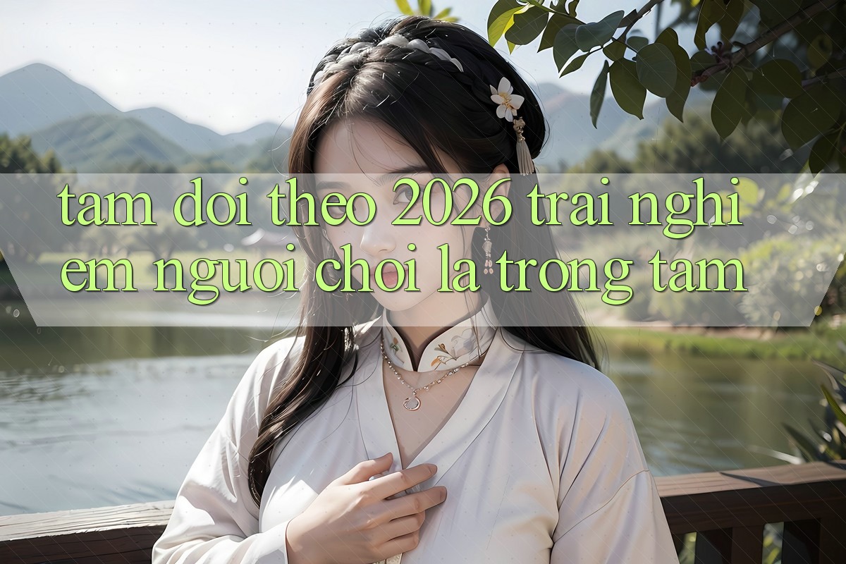 Tầm Dõi theo 2026: Trải Nghiệm Người chơi Là Trọng Tâm