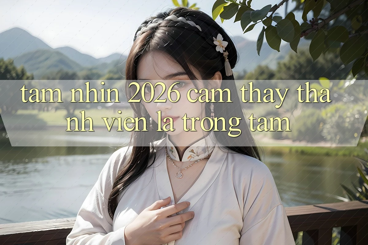 Tầm Nhìn 2026: Cảm thấy Thành viên Là Trọng Tâm
