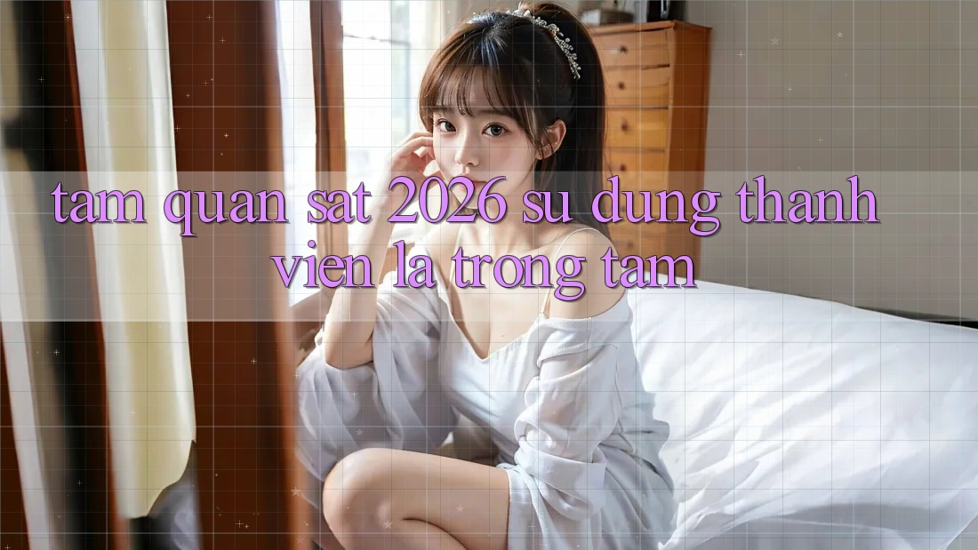 Tầm Quan sát 2026: Sử dụng Thành viên Là Trọng Tâm